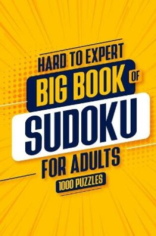 Cover of Big Book of Sudoku For Adults - Hard to Expert - 1000 Puzzles