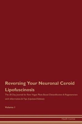 Cover of Reversing Your Neuronal Ceroid Lipofuscinosis