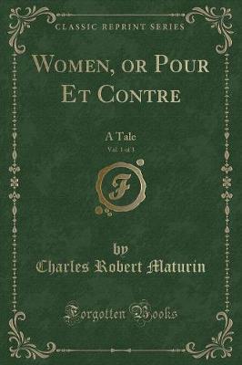 Book cover for Women, or Pour Et Contre, Vol. 1 of 3