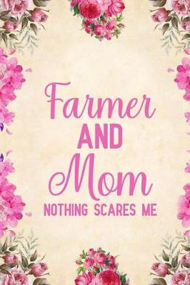 Book cover for Farmer And Mom Nothing Scares Me