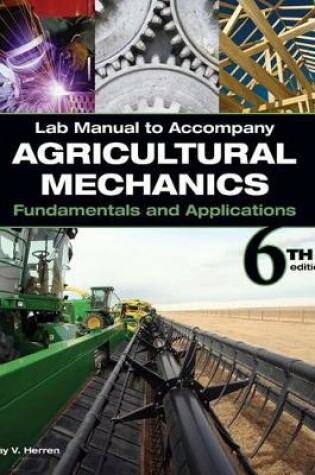 Cover of Lab Manual for Herren's Agricultural Mechanics: Fundamentals & Applications, 6th