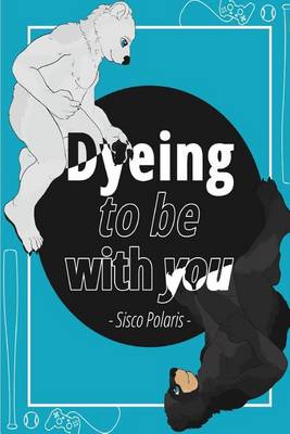 Book cover for Dyeing To Be With You