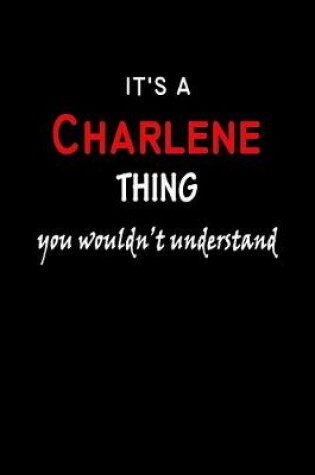 Cover of It's a Charlene Thing You Wouldn't Understandl