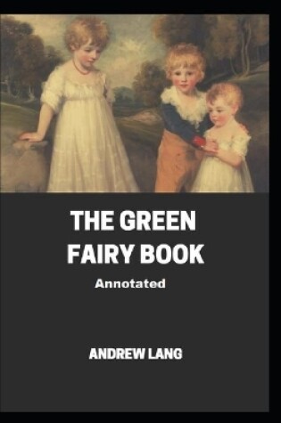 Cover of The Green Fairy Book Annotated illustrated