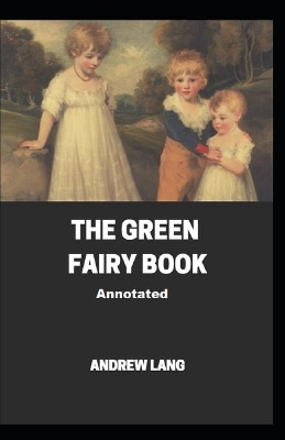 Book cover for The Green Fairy Book Annotated illustrated