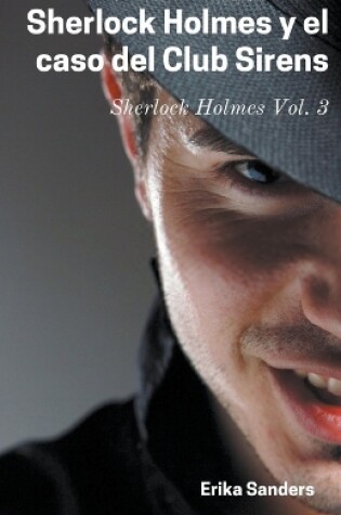 Cover of Sherlock Holmes y el Caso del Club Sirens