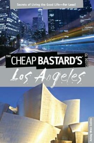 Cover of Cheap Bastard's(r) Guide to Los Angeles