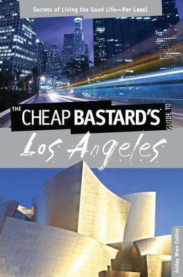 Book cover for Cheap Bastard's(r) Guide to Los Angeles