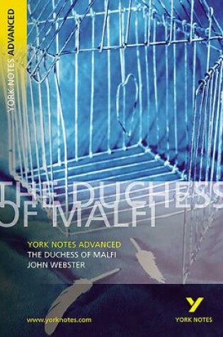 Cover of The Duchess of Malfi: York Notes Advanced everything you need to catch up, study and prepare for and 2023 and 2024 exams and assessments