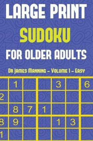 Cover of Large Print Sudoku for Older Adults (Easy) Vol 1