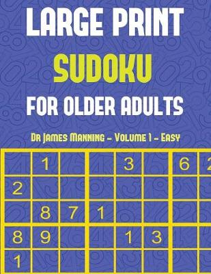 Cover of Large Print Sudoku for Older Adults (Easy) Vol 1