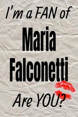 Book cover for I'm a Fan of Maria Falconetti Are You? Creative Writing Lined Journal