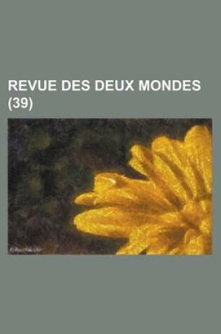 Cover of Revue Des Deux Mondes (39)