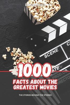 Book cover for 1000 Facts about the Greatest Movies