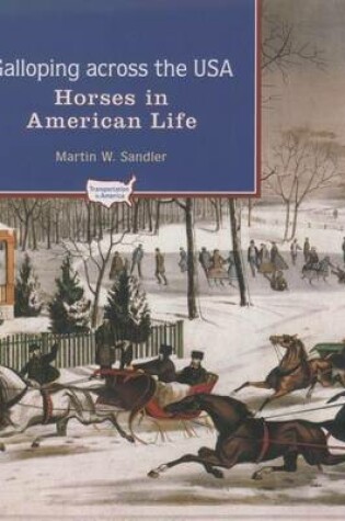 Cover of Galloping Across the U.S.A.: Horses in American Life
