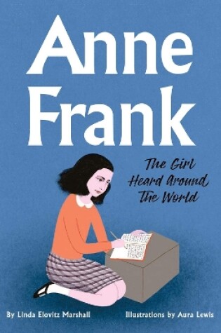 Cover of Anne Frank: The Girl Heard Around the World