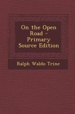 Cover of On the Open Road - Primary Source Edition