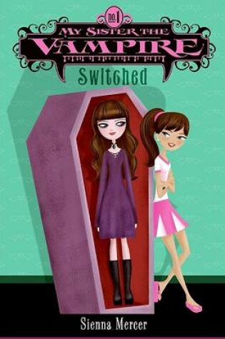 Cover of My Sister the Vampire #1: Switched