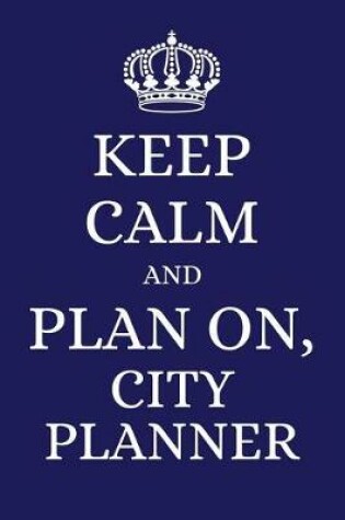 Cover of Keep Calm and Plan on City Planner