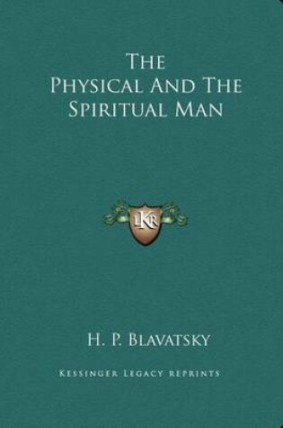 Cover of The Physical and the Spiritual Man