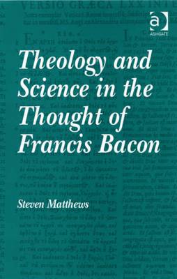 Book cover for Theology and Science in the Thought of Francis Bacon