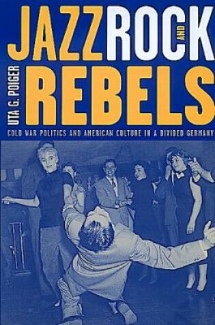 Cover of Jazz, Rock, and Rebels