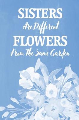 Book cover for Pastel Chalkboard Journal - Sisters Are Different Flowers From The Same Garden (Denim)