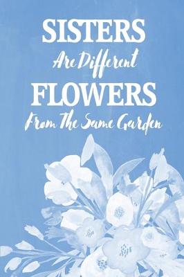 Cover of Pastel Chalkboard Journal - Sisters Are Different Flowers From The Same Garden (Denim)