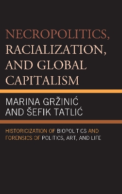 Book cover for Necropolitics, Racialization, and Global Capitalism