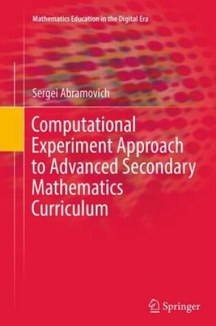 Cover of Computational Experiment Approach to Advanced Secondary Mathematics Curriculum