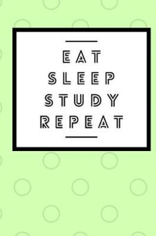 Cover of Eat Sleep Study Repeat