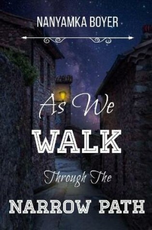 Cover of As We Walk Through The Narrow Path