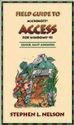Cover of The Field Guide to Microsoft Access for Windows 95