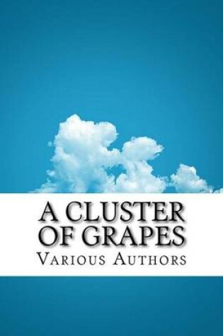 Cover of A Cluster of Grapes