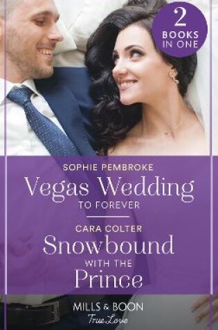 Cover of Vegas Wedding To Forever / Snowbound With The Prince