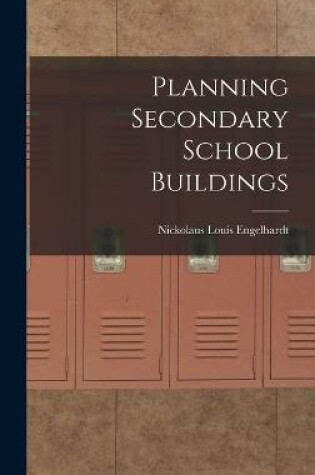 Cover of Planning Secondary School Buildings