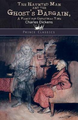 Cover of The Haunted Man and the Ghost's Bargain, A Fancy for Christmas-Time