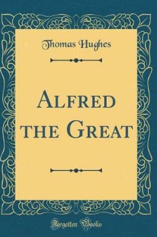 Cover of Alfred the Great (Classic Reprint)
