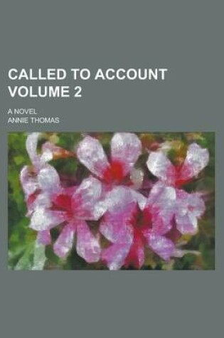 Cover of Called to Account; A Novel Volume 2