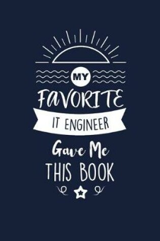 Cover of My Favorite It Engineer Gave Me This Book