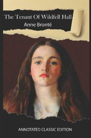 Cover of The Tenant Of Wildfell Hall Annotated Classic Edition