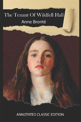 Book cover for The Tenant Of Wildfell Hall Annotated Classic Edition