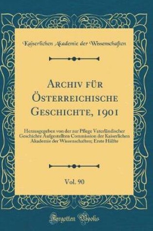 Cover of Archiv Fur OEsterreichische Geschichte, 1901, Vol. 90