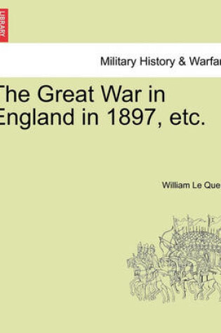 Cover of The Great War in England in 1897, Etc.