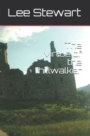 Cover of The virtue of the hillwalker