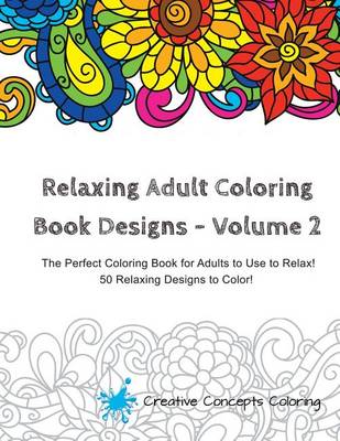 Book cover for Relaxing Adult Coloring Book Designs, Volume 2