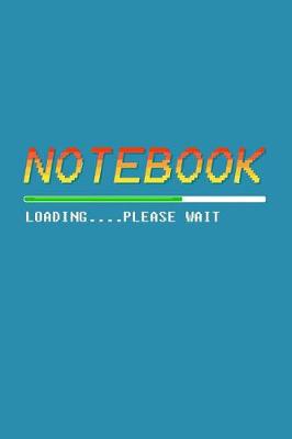 Book cover for Notebook Loading Please Wait