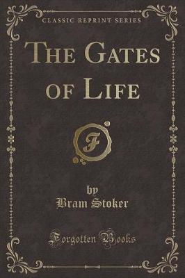 Book cover for The Gates of Life (Classic Reprint)