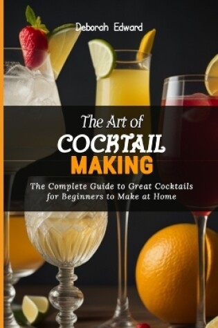 Cover of The Art of Cocktail Making