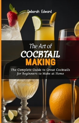 Book cover for The Art of Cocktail Making